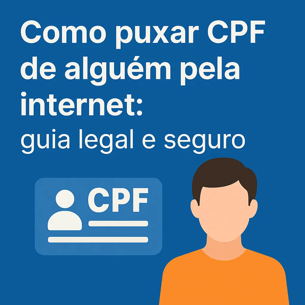 Como puxar CPF de alguém pela internet: guia legal e seguro 2 Como puxar CPF de Alguem pela Internet